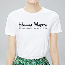 Load image into Gallery viewer, Summer HAKUNA MATATA English Print Female T-shirt Loose Handsome With Harajuku T shirt Funny Taste Cool Neutral T-shirt Tshirt